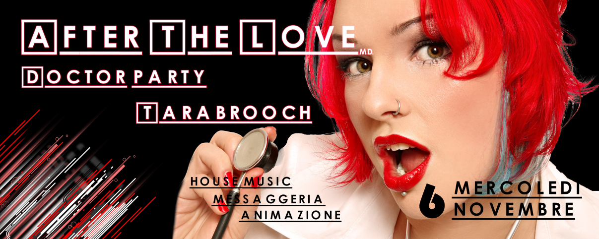 TARABROOCH AFTER THE LOVE DOCTOR PARTY FLYER